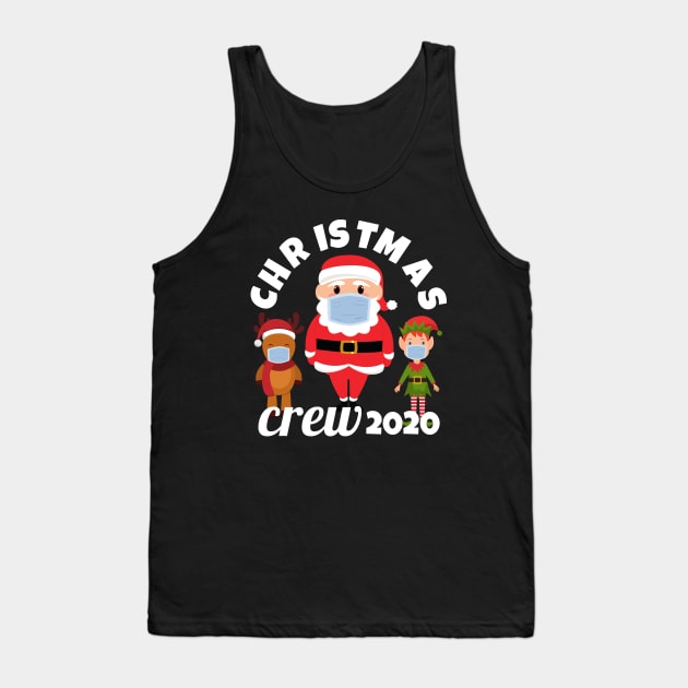 Christmas Crew 2020 Funny Face Mask Wearing Santa Reindeer and Elf Matching Family Christmas Tank Top by PowderShot